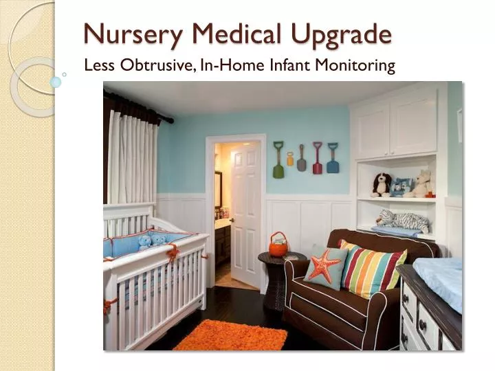 nursery medical upgrade