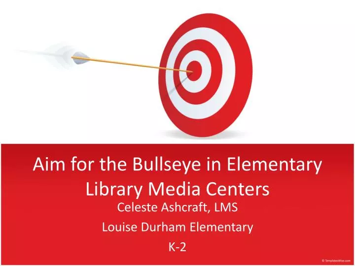 aim for the bullseye in elementary library media centers