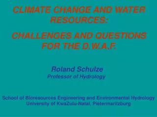 CLIMATE CHANGE AND WATER RESOURCES: CHALLENGES AND QUESTIONS FOR THE D.W.A.F.