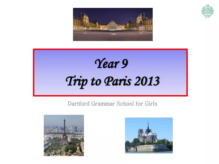 year 9 trip to paris 2013