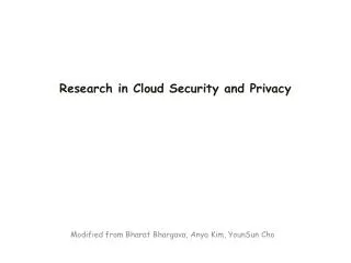 Research in Cloud Security and Privacy