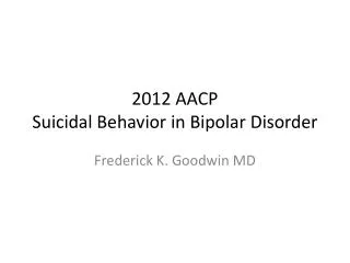 2012 AACP Suicidal Behavior in Bipolar Disorder