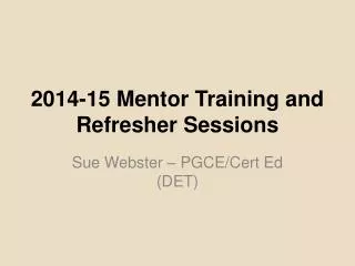 2014-15 Mentor Training and Refresher Sessions