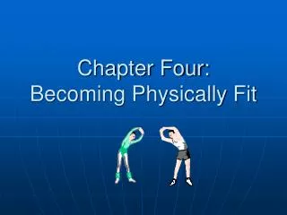 Chapter Four: Becoming Physically Fit