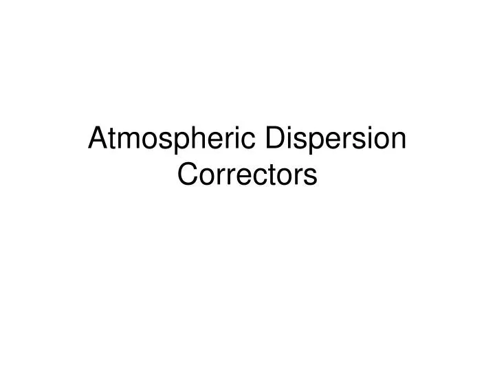 atmospheric dispersion correctors