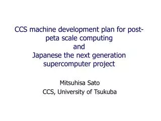 Mitsuhisa Sato CCS, University of Tsukuba