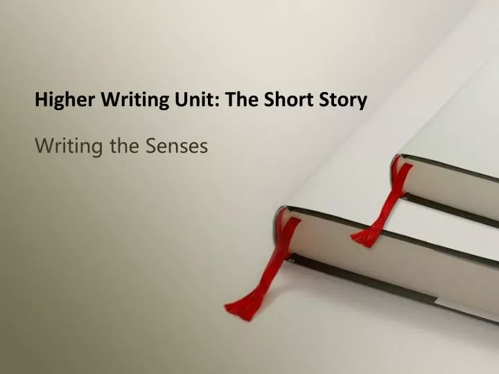 higher writing unit the short story