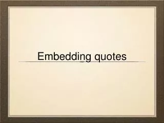 Embedding quotes