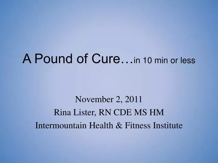 a pound of cure in 10 min or less
