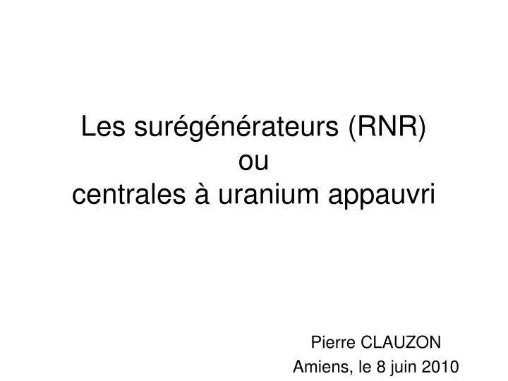 les sur g n rateurs rnr ou centrales uranium appauvri