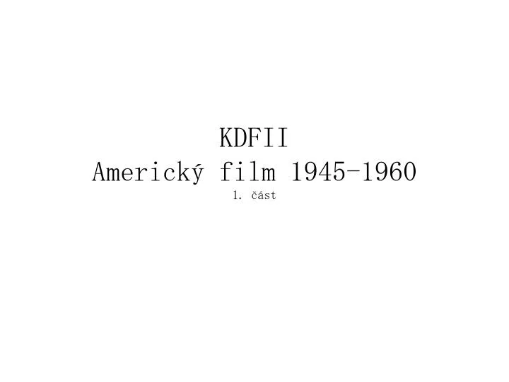 kdfii americk film 1945 1960 1 st