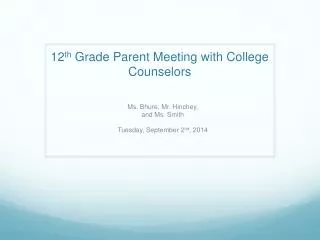 12 th Grade Parent Meeting with College Counselors