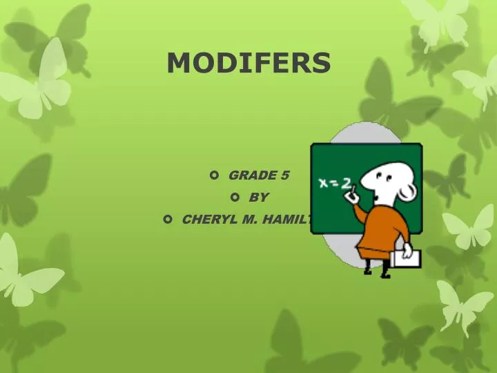 modifers