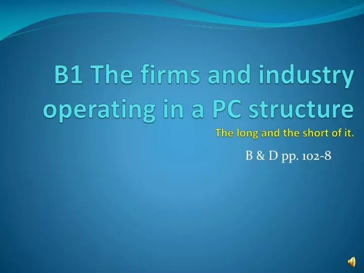 b1 the firms and industry operating in a pc structure the long and the short of it