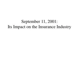 September 11, 2001: Its Impact on the Insurance Industry