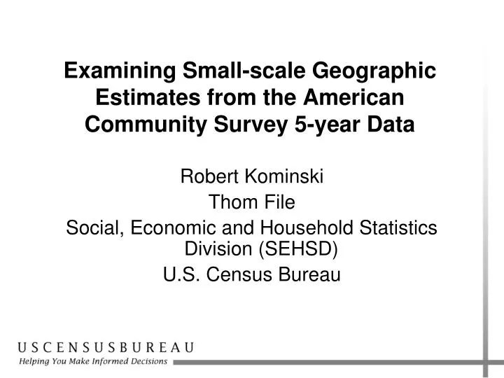 examining small scale geographic estimates from the american community survey 5 year data
