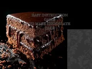 EASY INSTRUCTION GAME TO MAKE CHOCOLATE CAKE