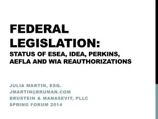 Federal Legislation: Status OF ESEA, IDEA, Perkins, AEFLA and WIA Reauthorizations