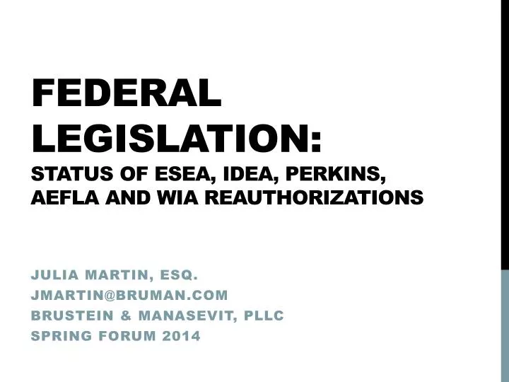 federal legislation status of esea idea perkins aefla and wia reauthorizations