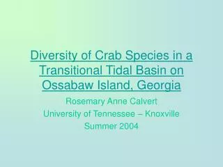 Diversity of Crab Species in a Transitional Tidal Basin on Ossabaw Island, Georgia