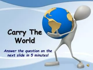 carry the world