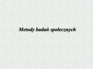 metody bada spo ecznych
