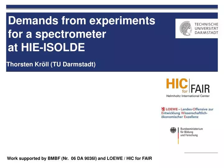 demands from experiments for a spectrometer at hie isolde