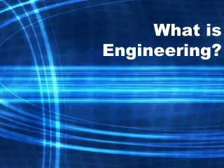 What is Engineering?