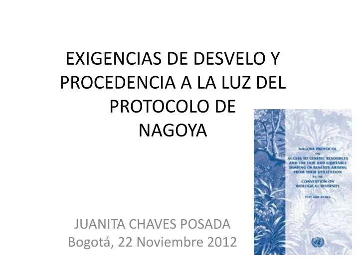 exigencias de desvelo y procedencia a la luz del protocolo de nagoya