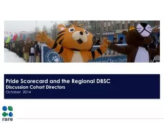 Pride Scorecard and the Regional DBSC Discussion Cohort Directors October 2014