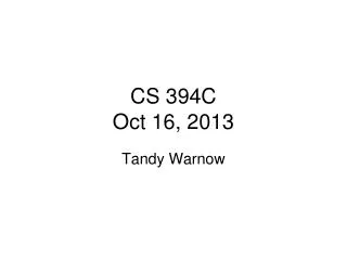 CS 394C Oct 16, 2013
