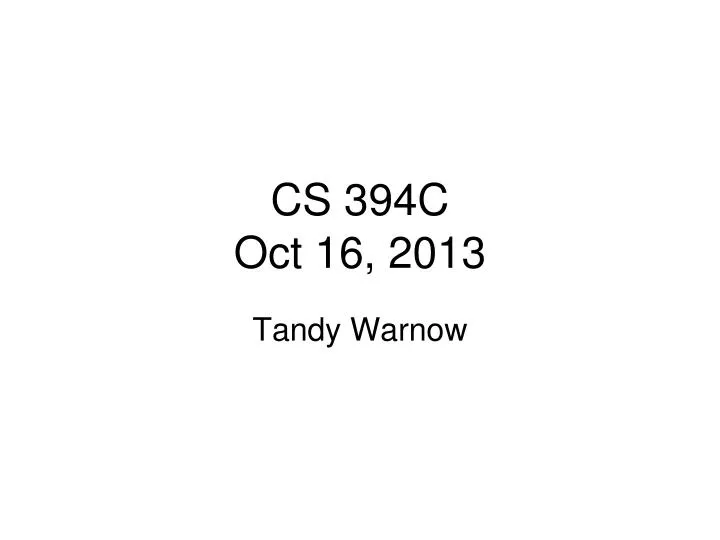 cs 394c oct 16 2013