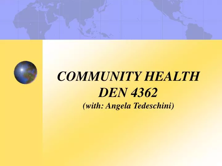 community health den 4362 with angela tedeschini