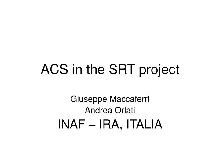 acs in the srt project