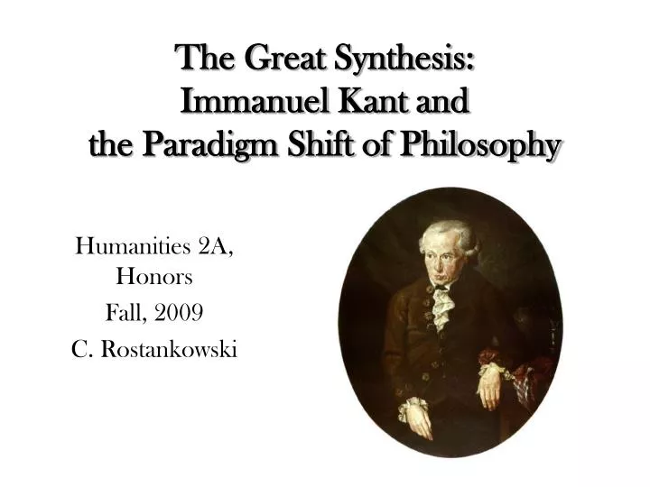 the great synthesis immanuel kant and the paradigm shift of philosophy