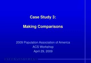 Case Study 3: Making Comparisons