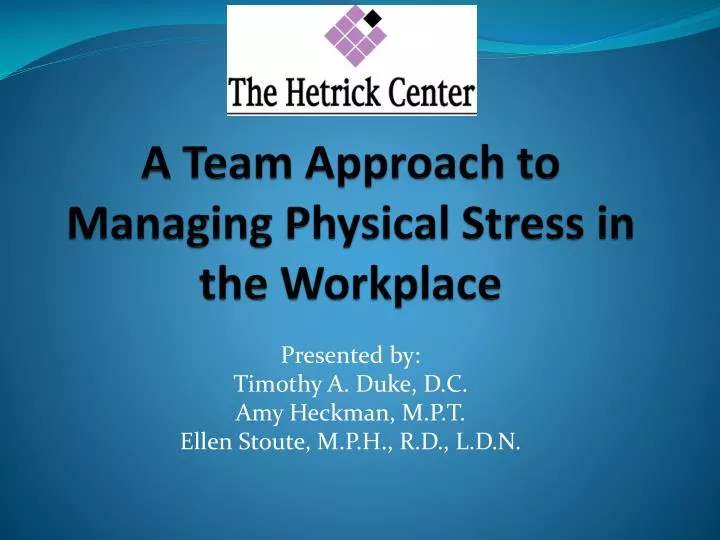 a team approach to managing physical stress in the workplace
