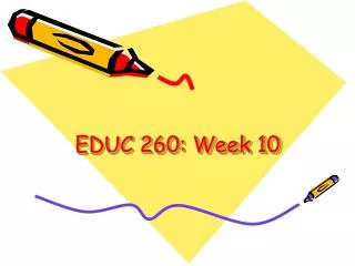 EDUC 260: Week 10