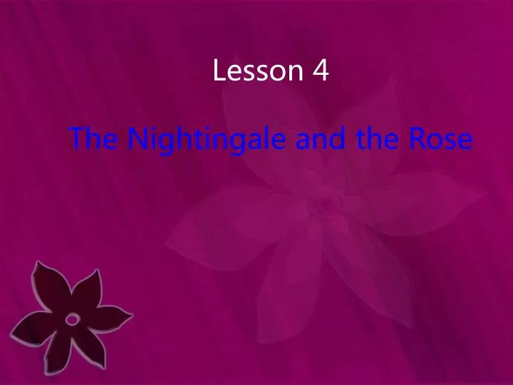 lesson 4 the nightingale and the rose