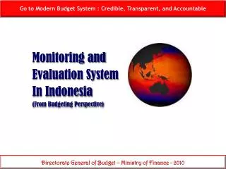 Monitoring and Evaluation System In Indonesia (From Budgeting Perspective)