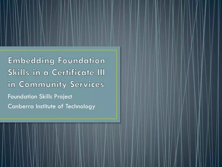 embedding foundation skills in a certificate iii in community services