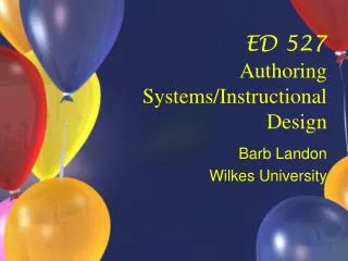 ED 527 Authoring Systems/Instructional Design