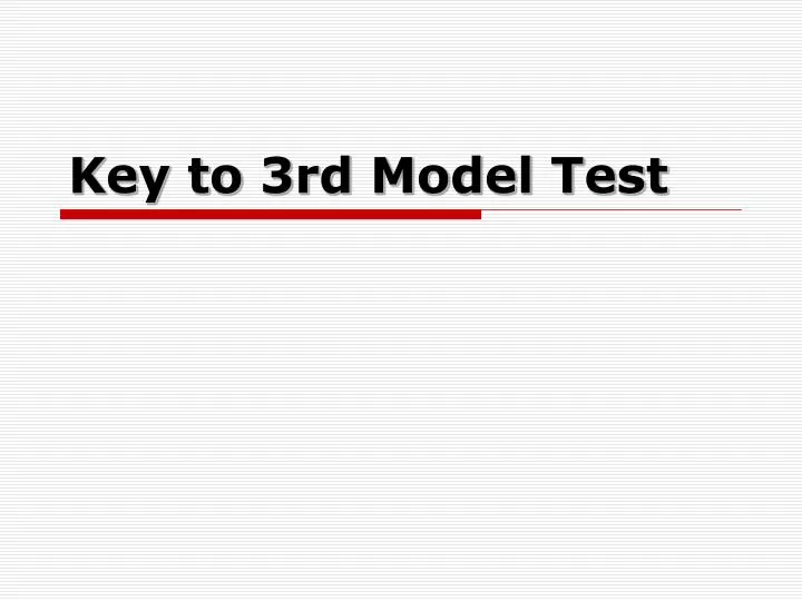 key to 3rd model test