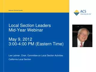 Local Section Leaders Mid-Year Webinar May 9, 2012 3:00-4:00 PM (Eastern Time)
