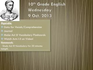 10 th Grade English Wednesday 9 Oct. 2013