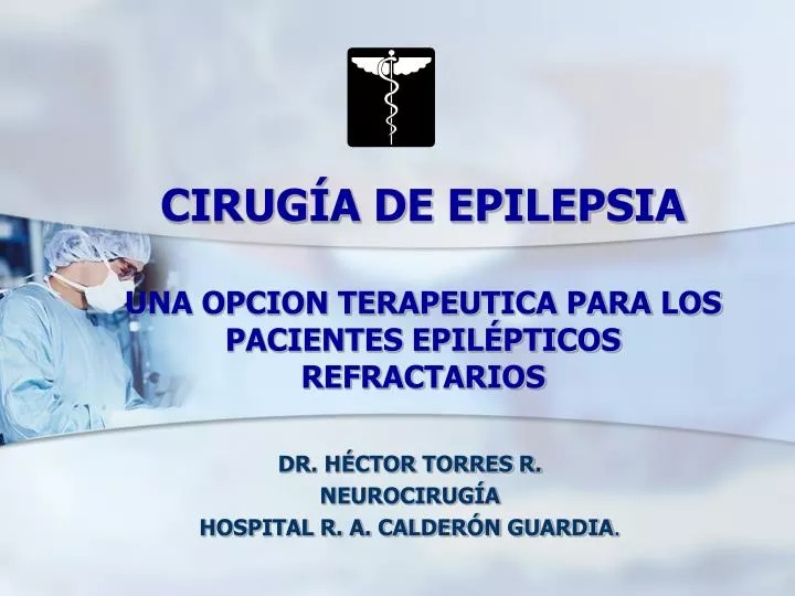 cirug a de epilepsia una opcion terapeutica para los pacientes epil pticos refractarios