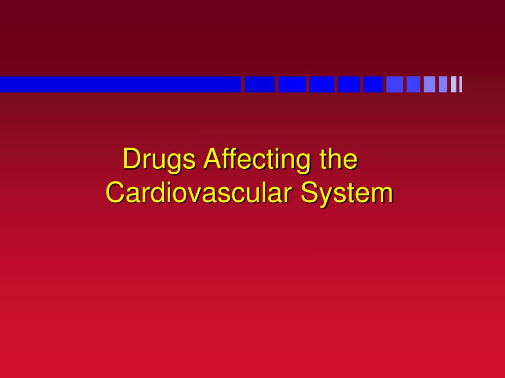 PPT - Drugs Affecting the Cardiovascular System PowerPoint Presentation ...
