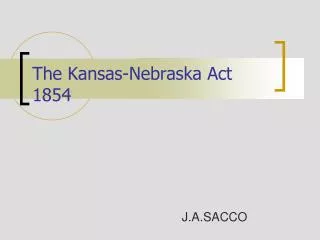 The Kansas-Nebraska Act 1854