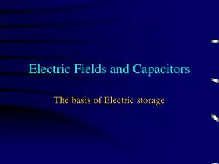 Electric Fields and Capacitors