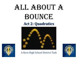 All About a Bounce Act 2: Quadratics